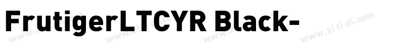 FrutigerLTCYR Black字体转换 FrutigerLTCYR Black字体转换